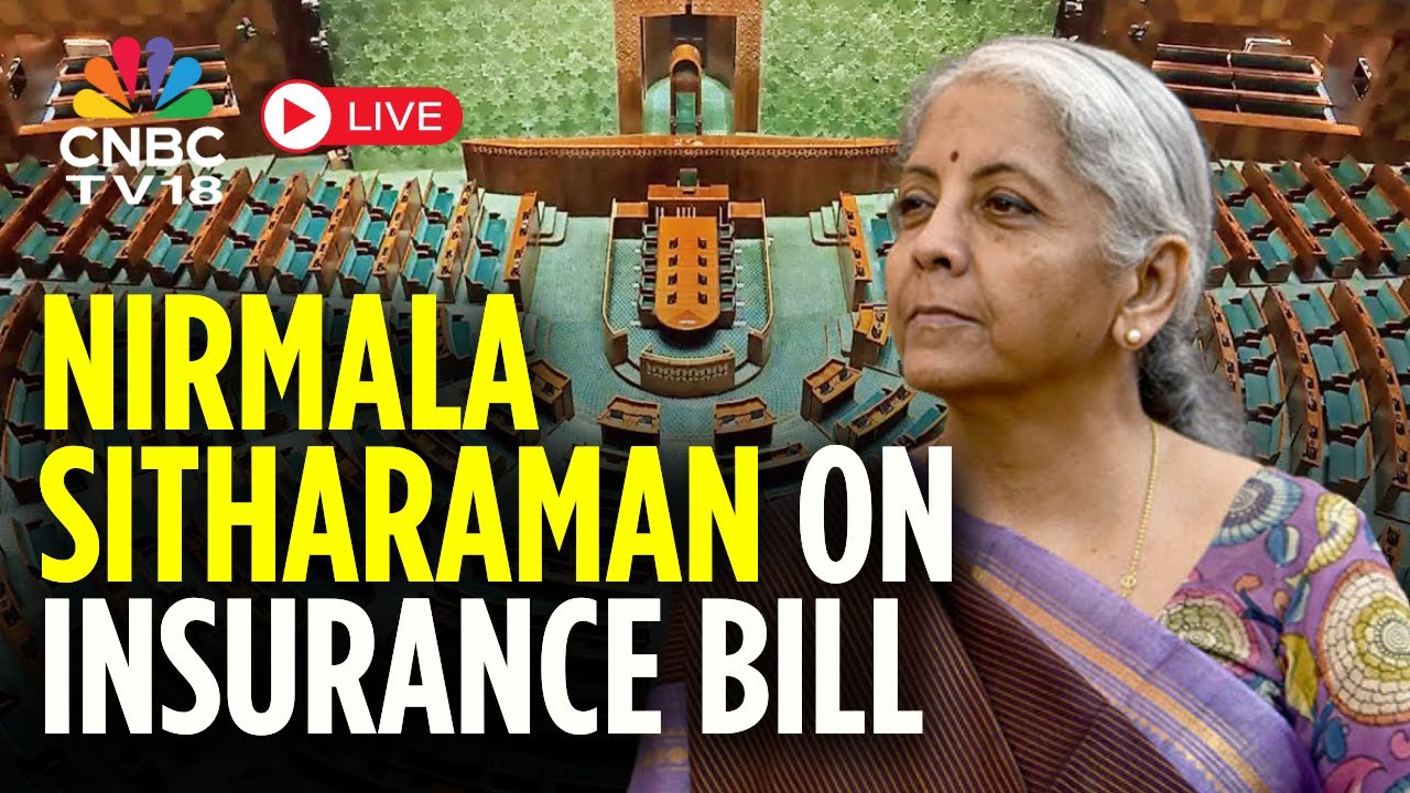 Lok Sabha LIVE | Finance Minister Nirmala Sithraraman on Insurance bill | N18L