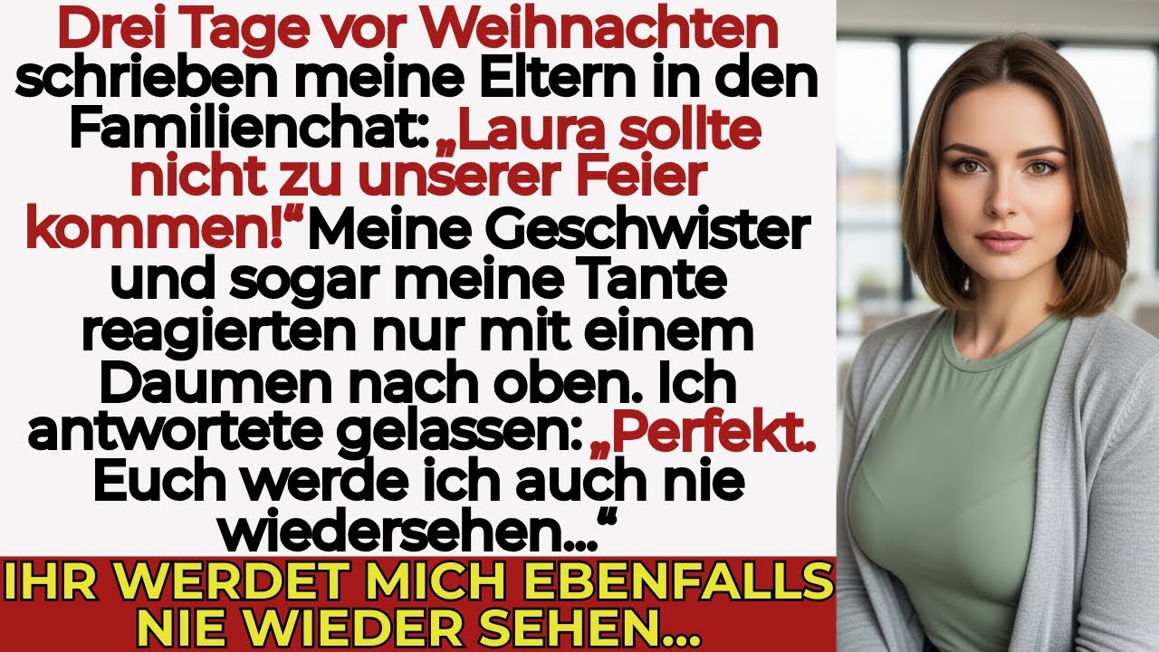 Meine Familie schrieb vor Weihnachten: „Laura soll besser nicht kommen“ – also antwortete ich...