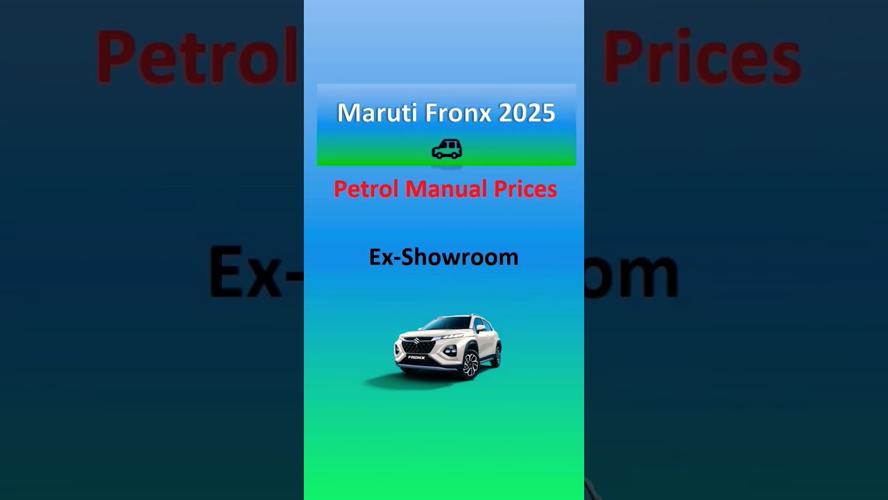 Maruti Fronx 2025 Price List | Ex-Showroom Petrol Manual Variants 🚗 #Shorts