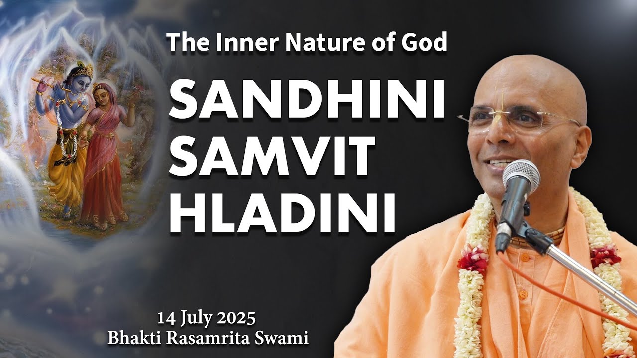 The Inner Nature of God: Sandhini, Samvit & Hladini Shakti - Bhakti Rasamrita Swami