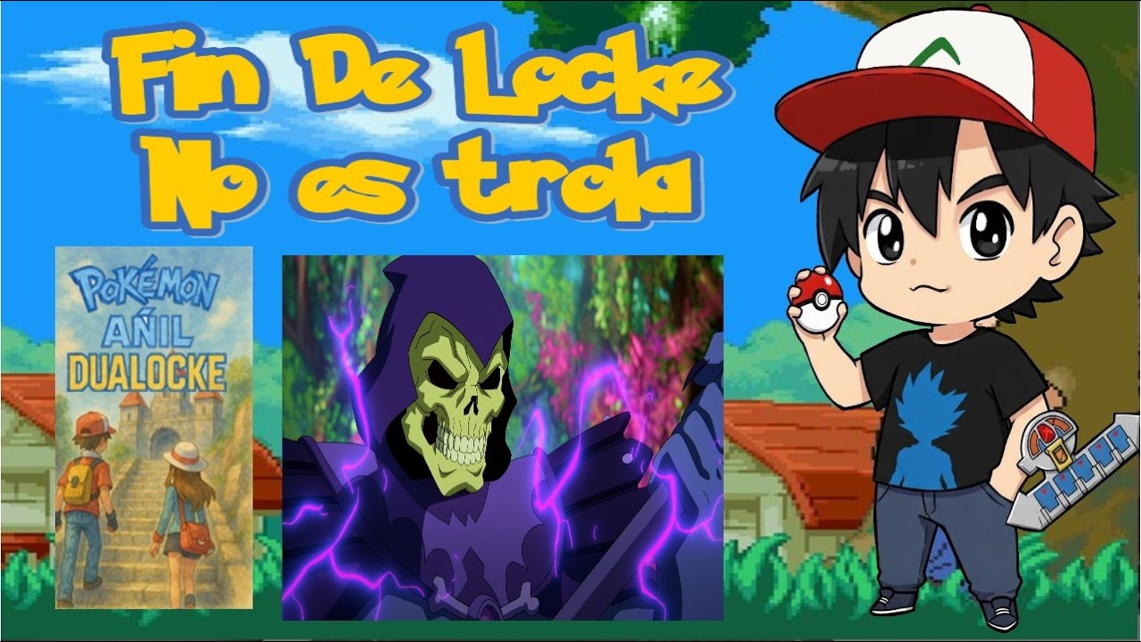 Pokémon Añil Patatalocke Dualocke EP44 Tramo 8 Fin de Locke