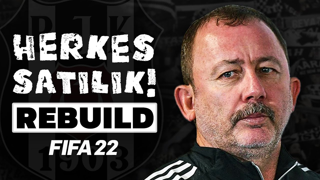 BAŞKAN TÜM TAKIMI SATIYOR! // BEŞİKTAŞ HERKES SATILIK REBUILD CHALLENGE // FIFA 22 KARİYER MODU