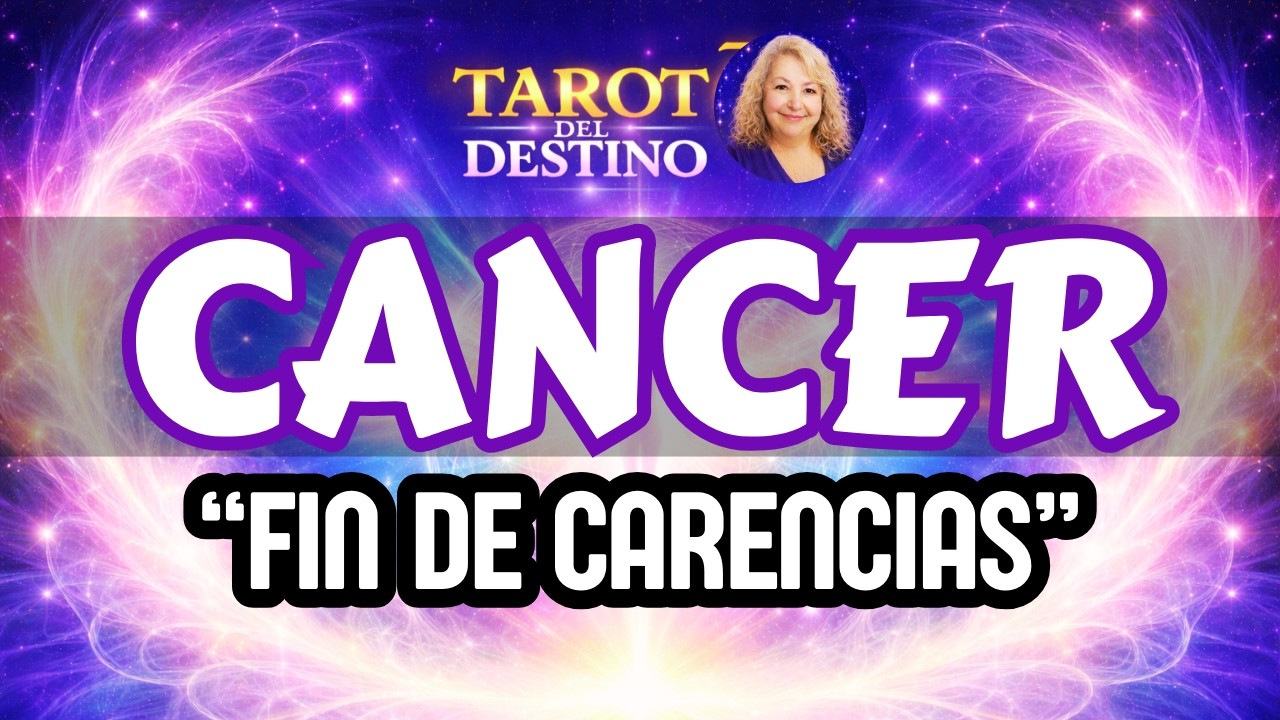 C&Aacute;NCER ♋ TERMINAN LAS CARENCIAS&hellip; MEJORAN TRABAJO Y DINERO | Tarot del Destino #cancer