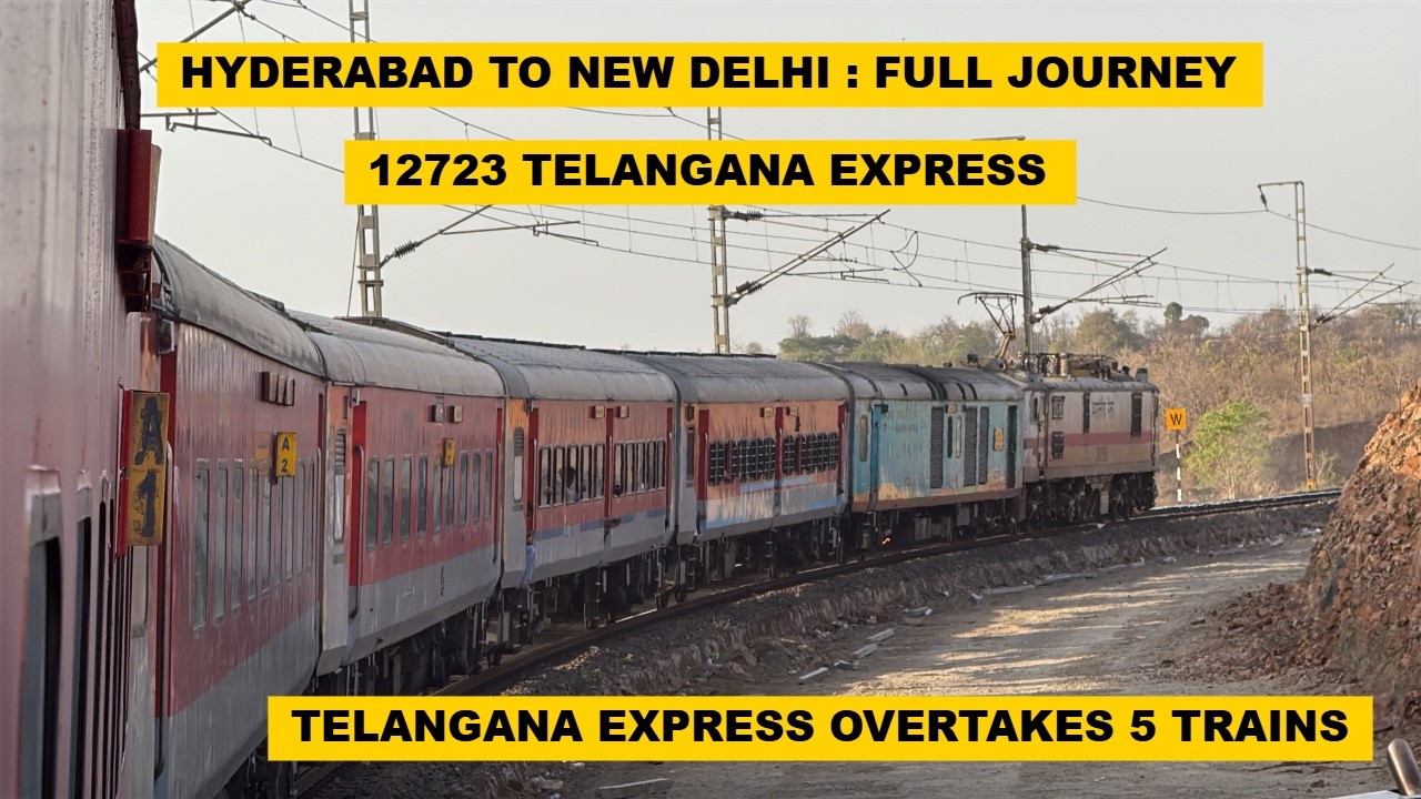 Hyderabad To New Delhi : Full Journey : 12723 Hyderabad - New Delhi Telangana Superfast Express