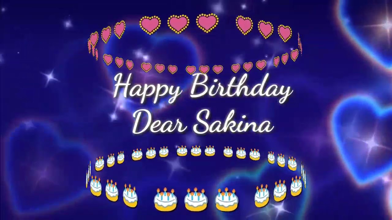 Happy birthday 🎉🎂 Sakina