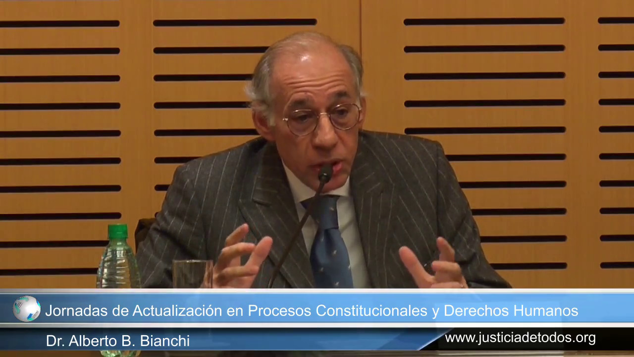 Dr. Alberto B. Bianchi - Control de Constitucionalidad y Control de Convencionalidad