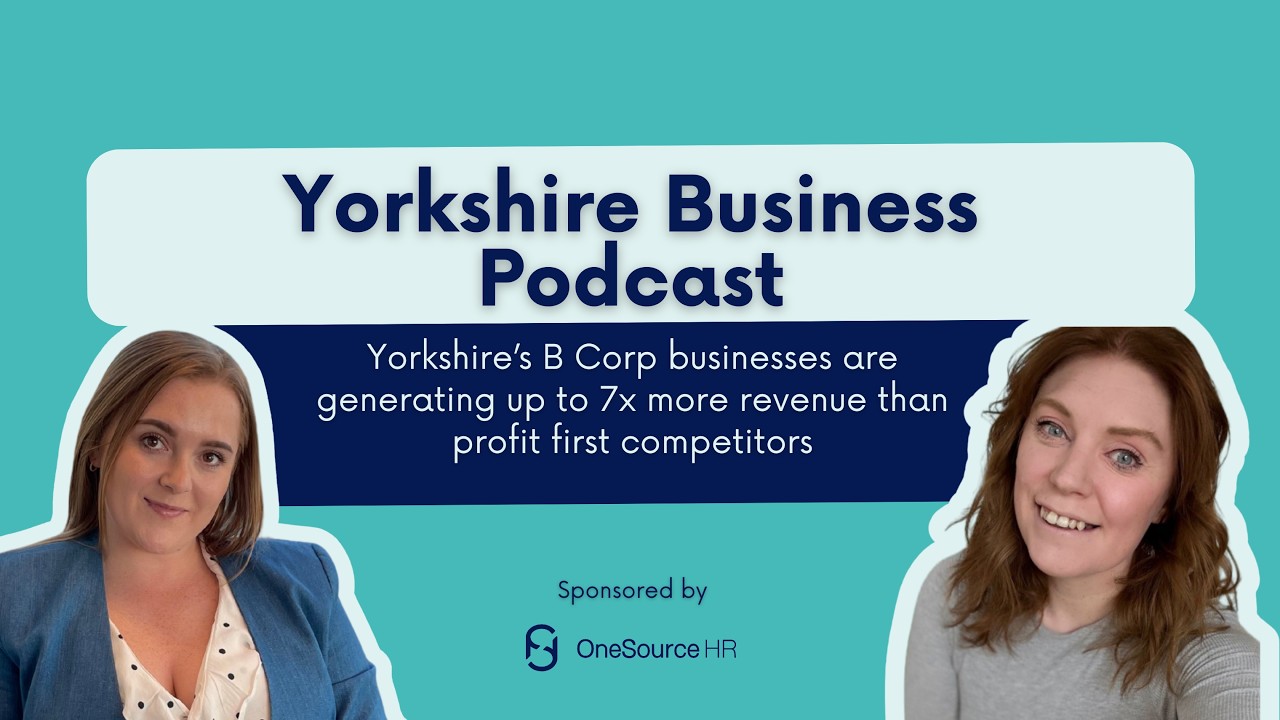 Yorkshire’s B Corp businesses are generating up to 7x more revenue than profit first competitors