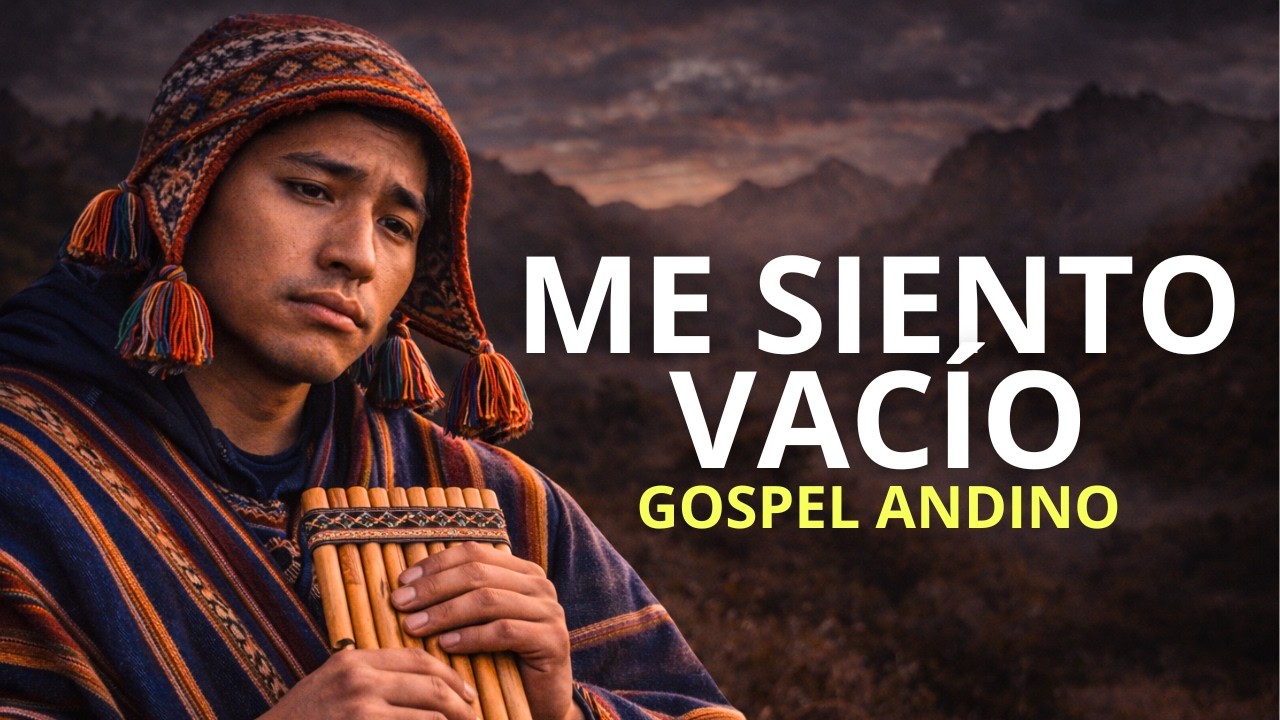 Me estoy quedando vacío por dentro | Andino Gospel espiritual profundo
