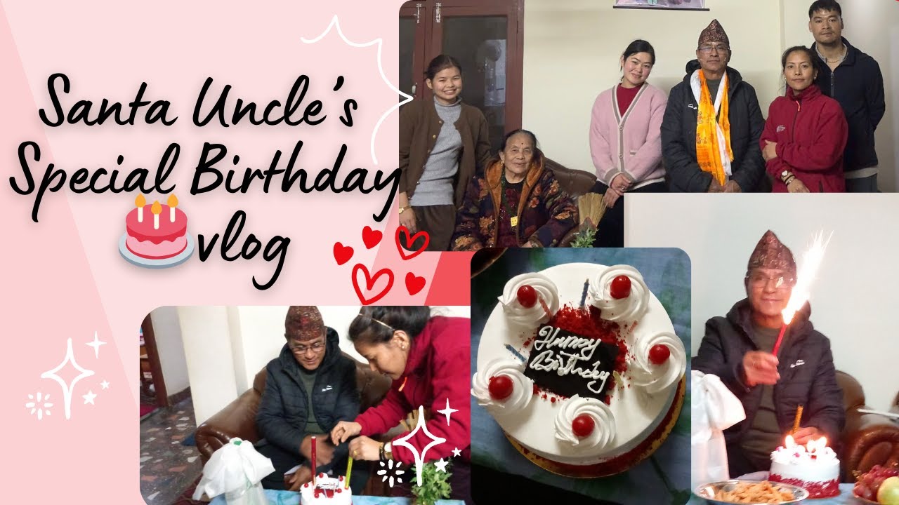 Santa Uncle’s Birthday Celebration 🎂🎉 | Family Vlog & Special Moments | Sanjay Pakhrin vlog
