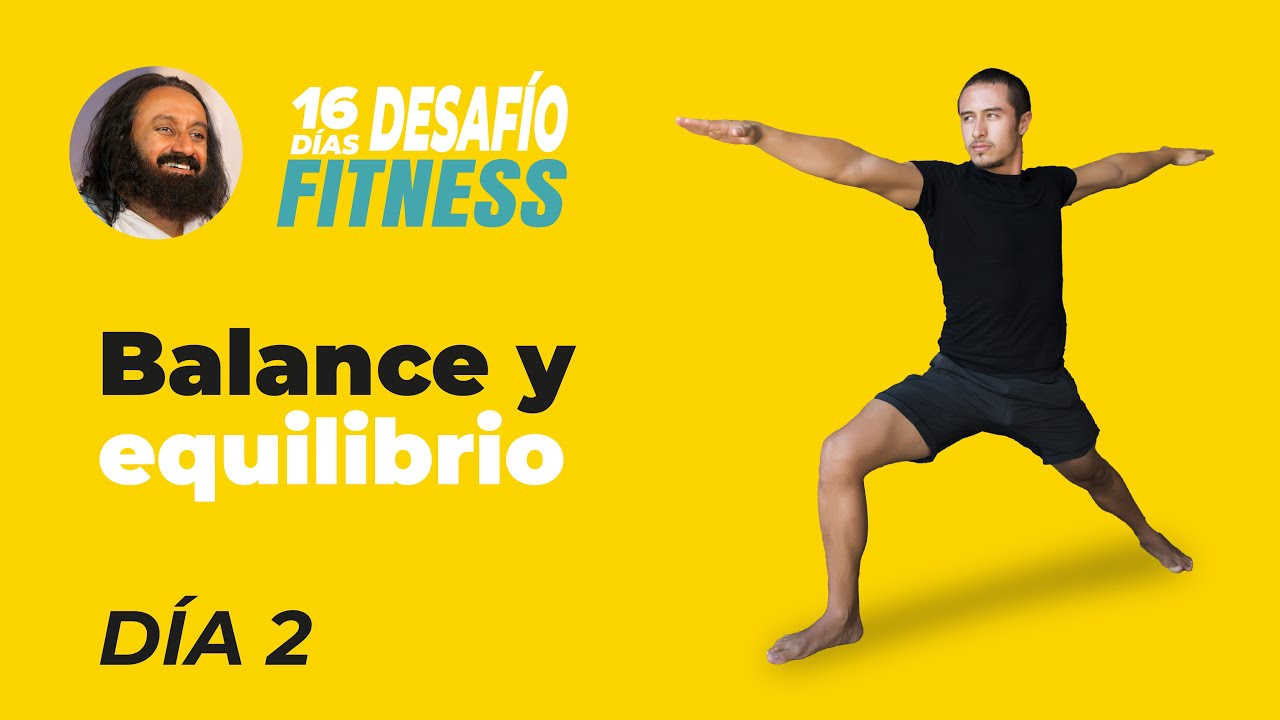 Día 2 del Desafío 16 Días Fitness | Balance y equilibrio | El Arte de Vivir