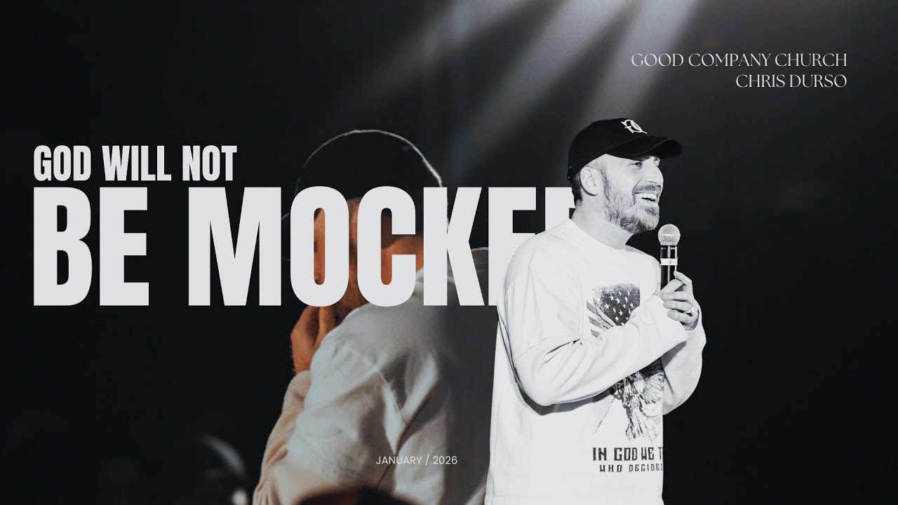 GOD WILL NOT BE MOCKED | CHRIS DURSO