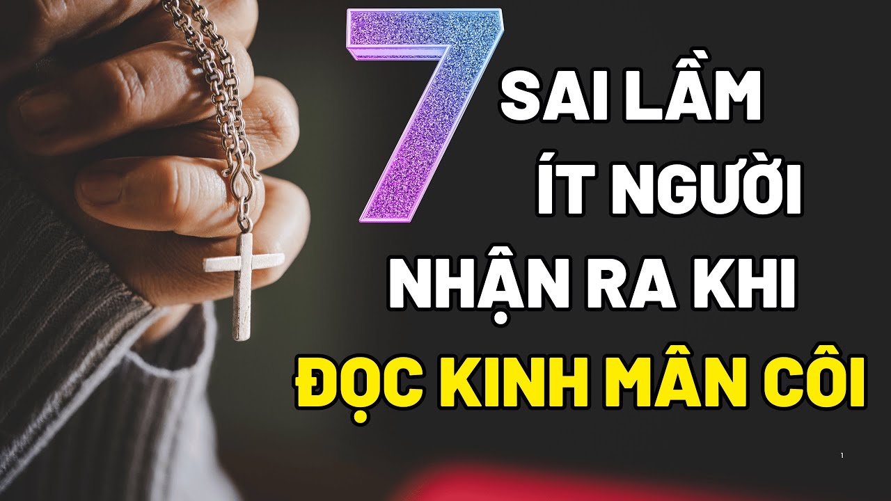 🛑7 Sai Lầm Phổ Biến Khi Đọc Kinh Mân Côi Mà Ít Người Nhận Ra!