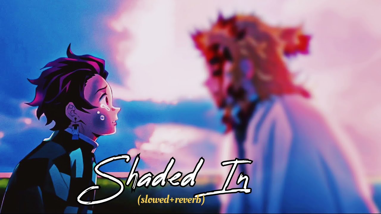 [slowed+reverb] Shaded In