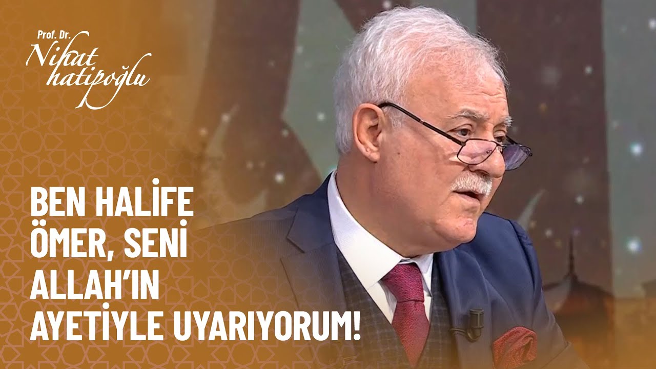 Hz  Ömer'in hayatından kesitler - Nihat Hatipoğlu ile Dosta Doğru 388. Bölüm