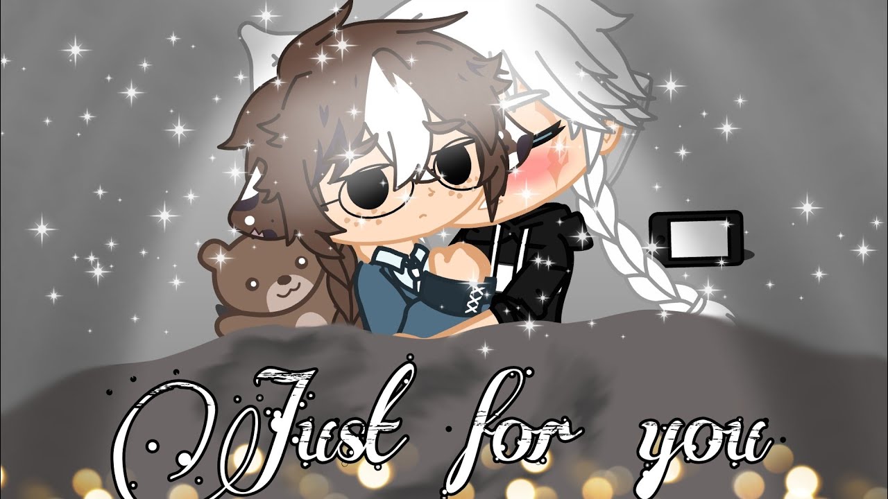 Just For You🤭||GCMM||•Gay, BL•||read desc ‼️||