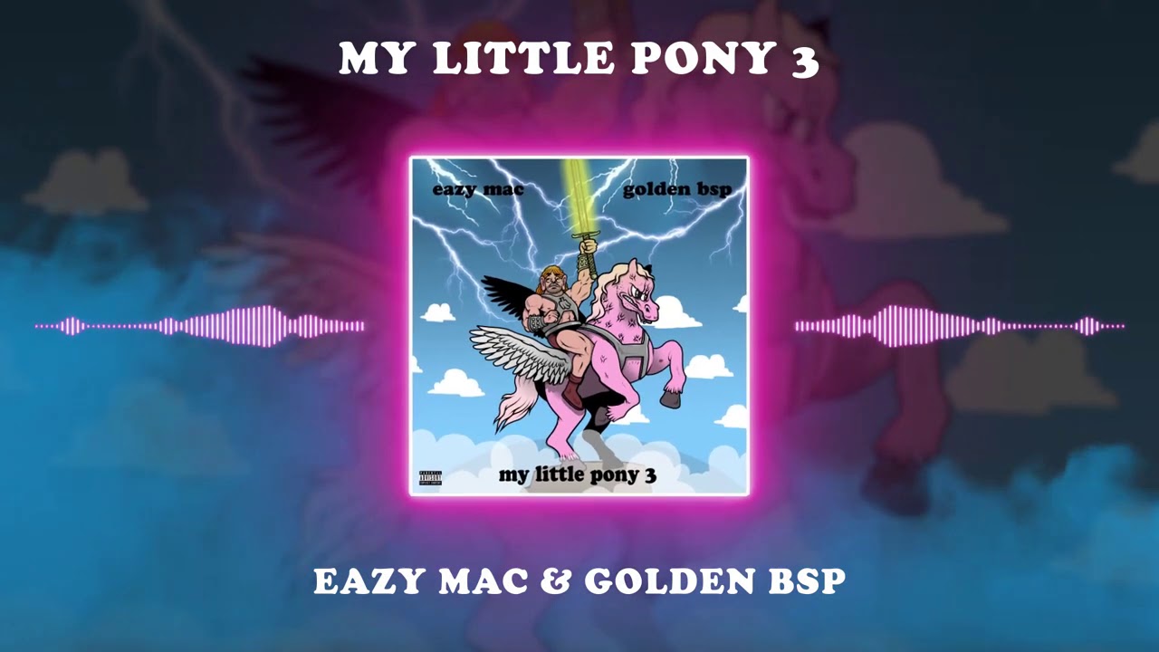 Eazy Mac & Golden BSP - My Little Pony 3 (FULL ALBUM)