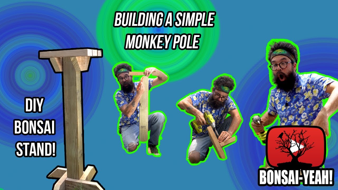 How to Build Your Own Monkey Pole Bonsai Stand! - Bonsai-YEAH!