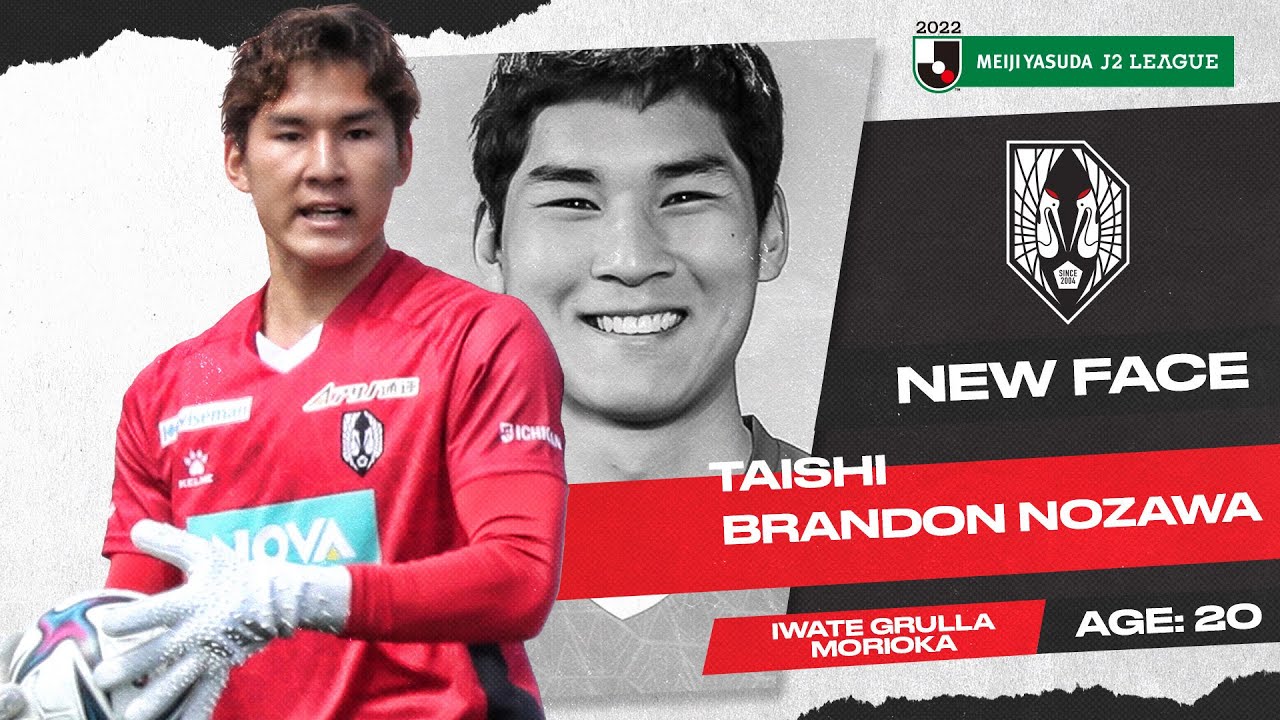 J.League New Face EP6: Taishi Brandon Nozawa