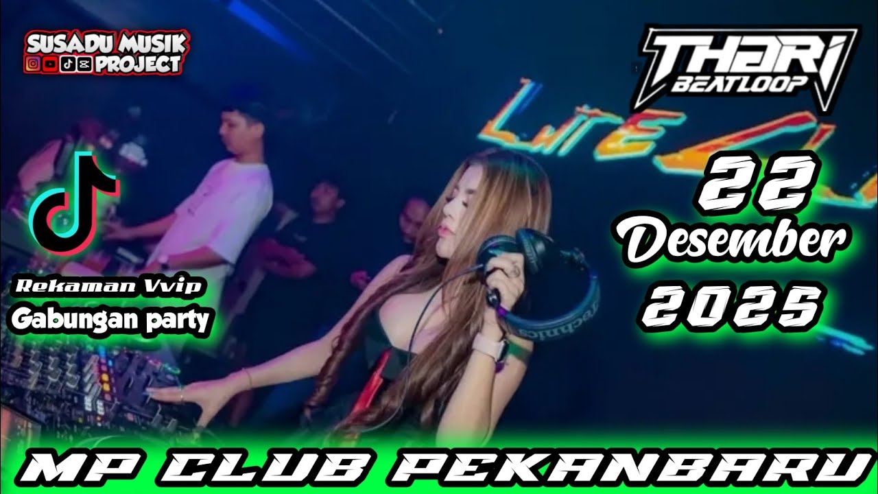 DJ THARI BEATLOOP 22 DESEMBER 2025 TERBARU MP CLUB PEKANBARU - BREAKBEAT VIRAL TIKTOK 2025 #djviral 