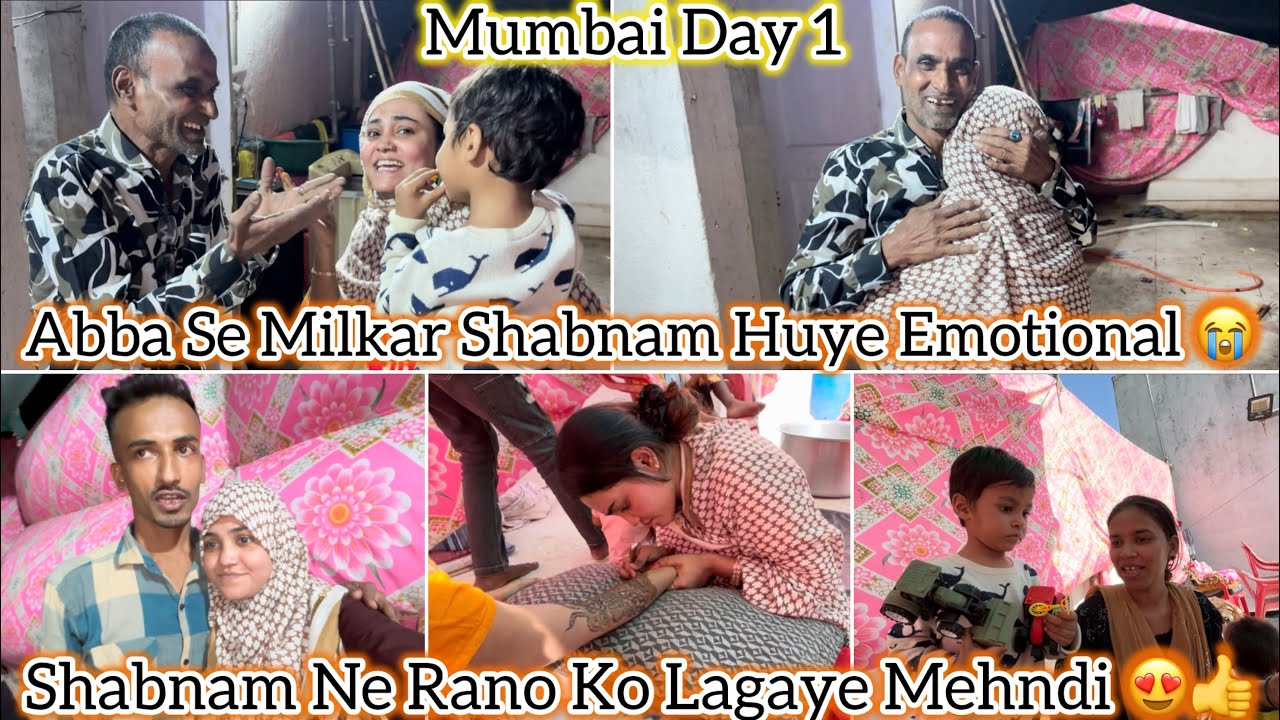 Shabnam Ne Rano Ko Lagaye Mehndi 😍👍 || Abba Se Milkar Shabnam Huye Emotional 😭 | Mumbai Day 1 