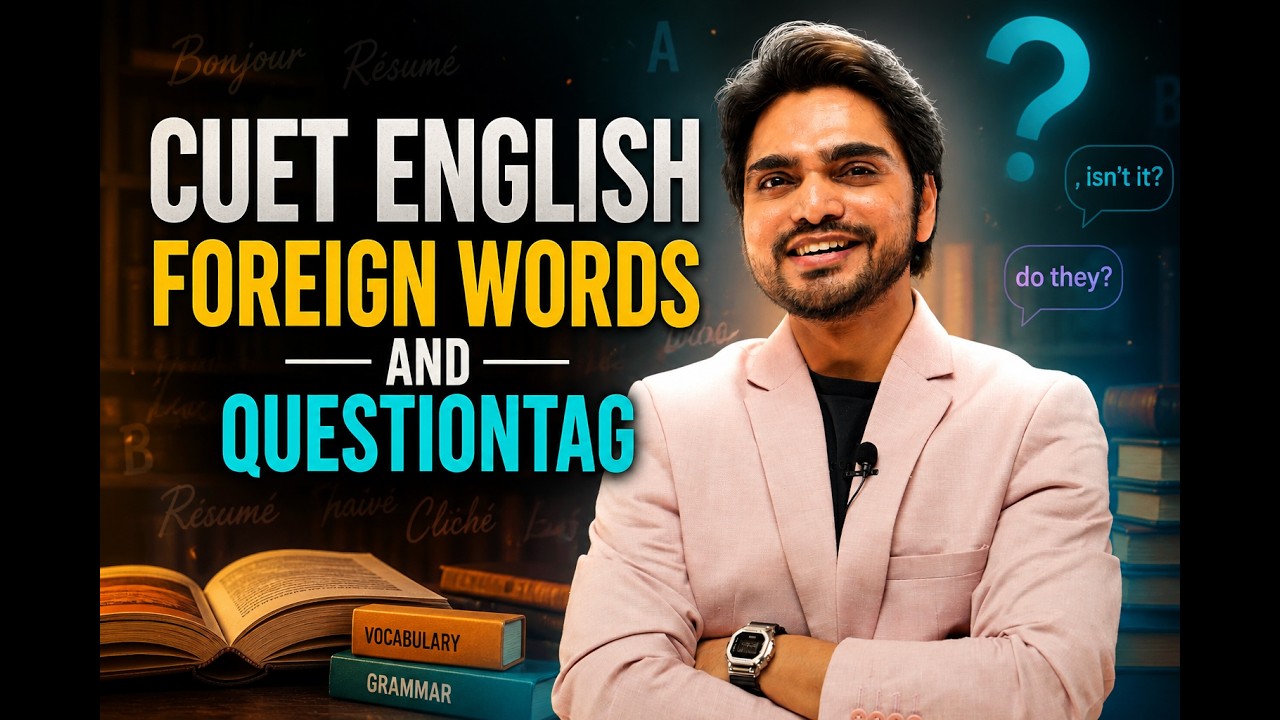 LIVE CUET ENGLISH | FOREIGN WORDS AND QUESTION TAG | CUET 2026 | ENGLISH GRAMMAR | DEAR SIR