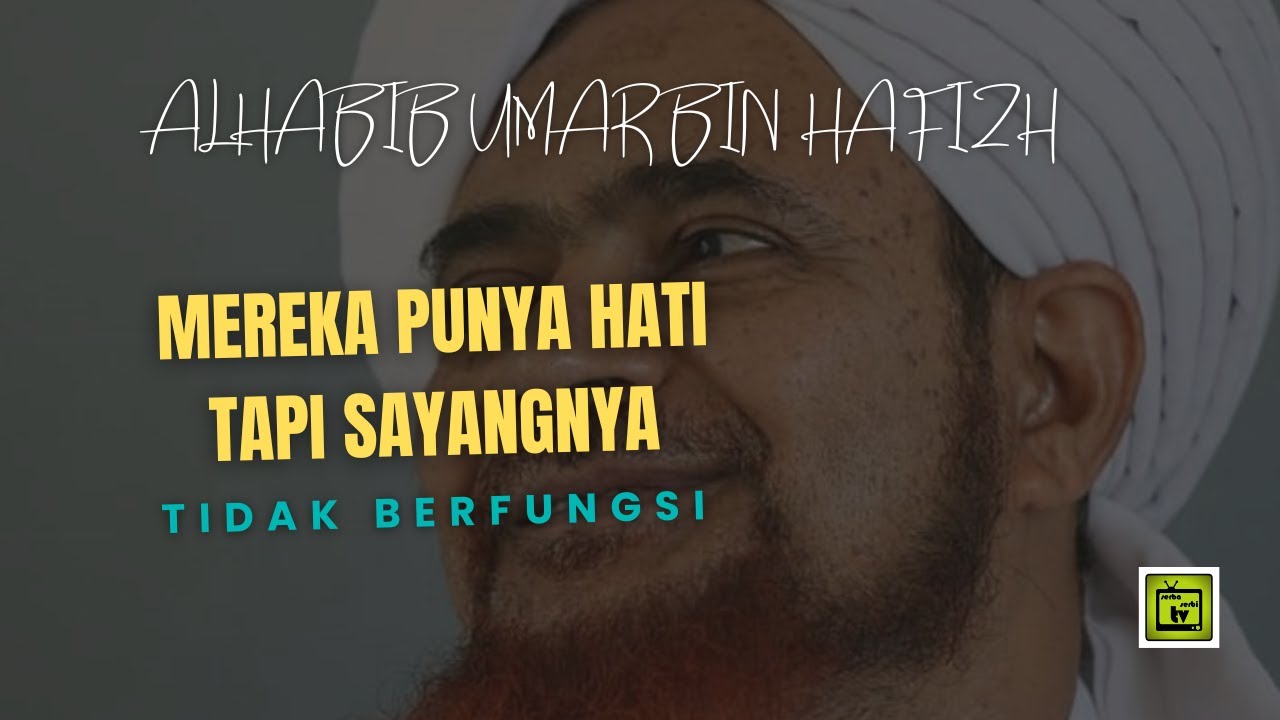 Mereka Punya Hati Tapi Sayang Tidak Berfungsi | Alhabib umar