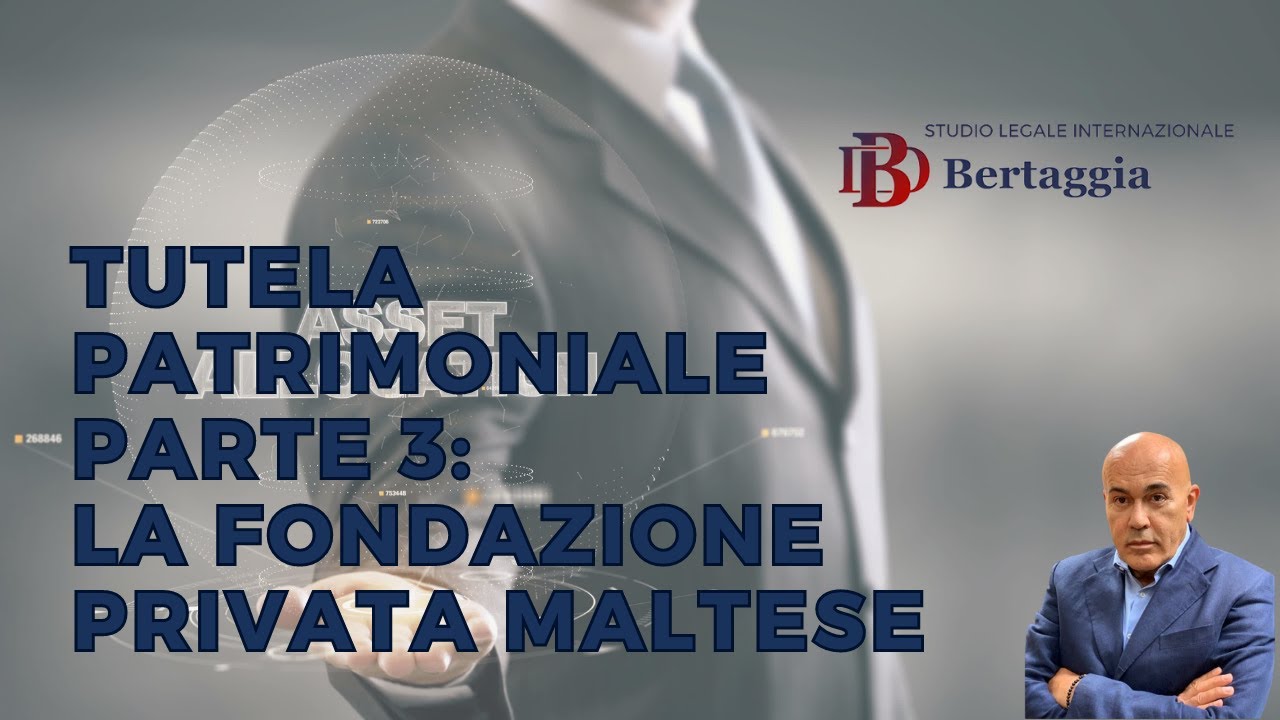 🛡️💼 Tutela patrimoniale parte 3. La Fondazione privata Maltese 🛡️💼