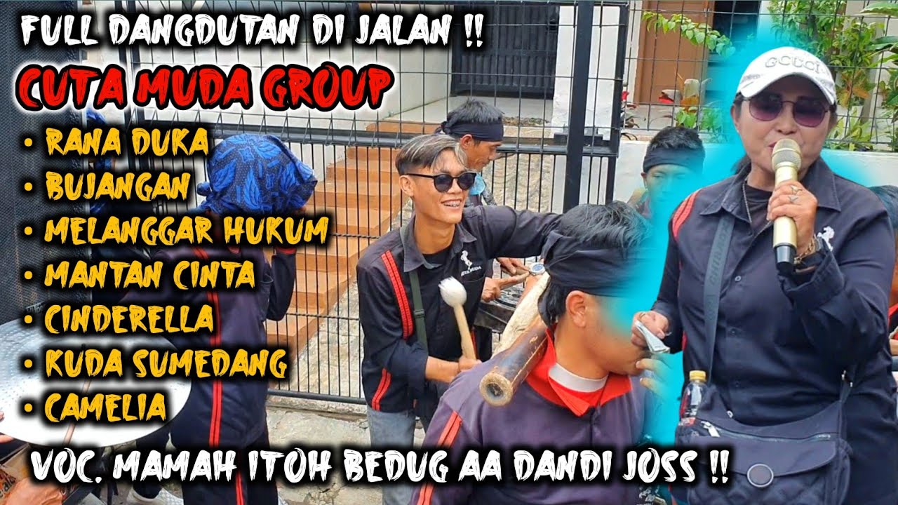 FULL DANGDUTAN VOCAL MAMAH ITOH BEDUG AA DANDI JOSSS ‼️ CUTA MUDA GROUP