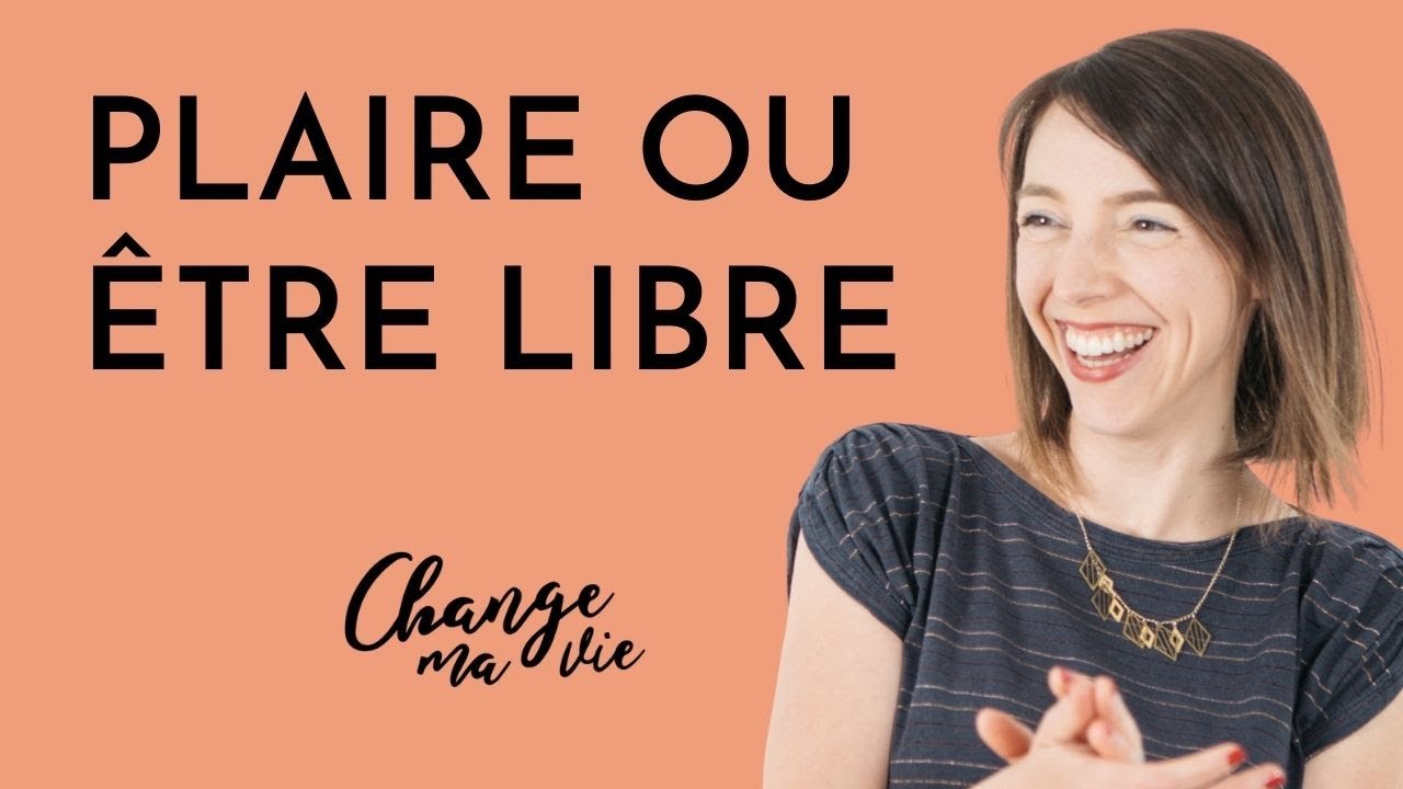 (170) Plaire ou Être libre