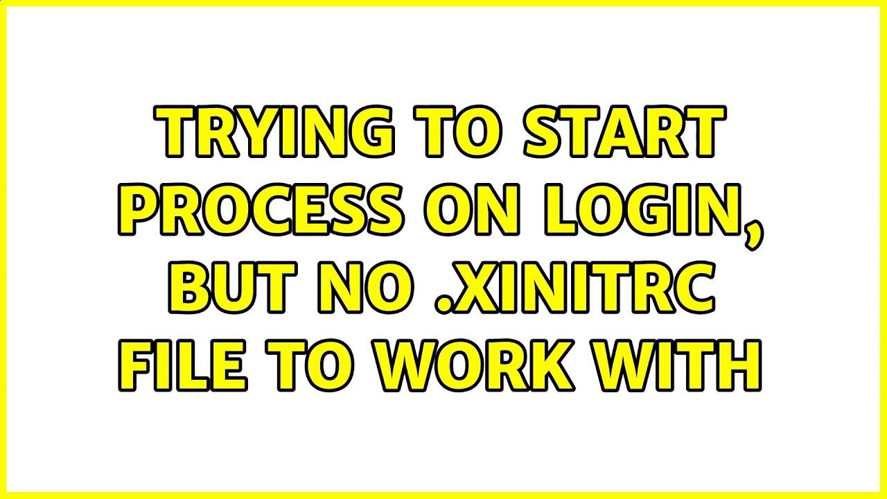 Trying to start process on login, but no .xinitrc file to work with