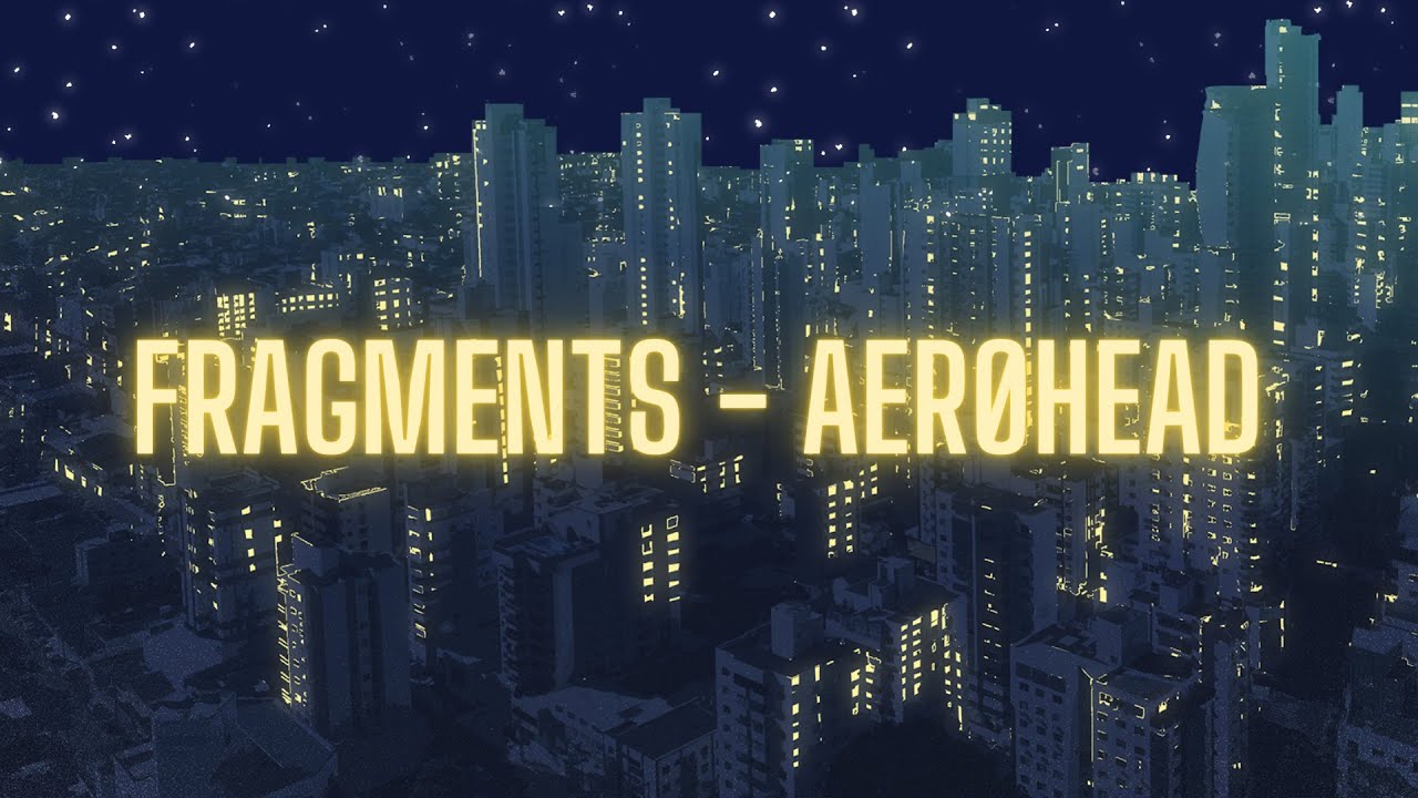 FRAGMENTS - AER&Oslash;HEAD [1 HOUR PLAYLIST🎵] [LOFI CHILL//RELAXING MUSIC🎵]
