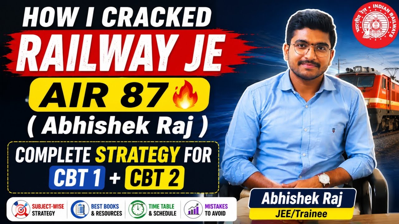 HOW I CRACKED RAILWAY JE 🔥 | AIR 87 ABHISHEK RAJ COMPLETE STRATEGY FOR CBT 1 + CBT 2 | RRB JE TOPPER