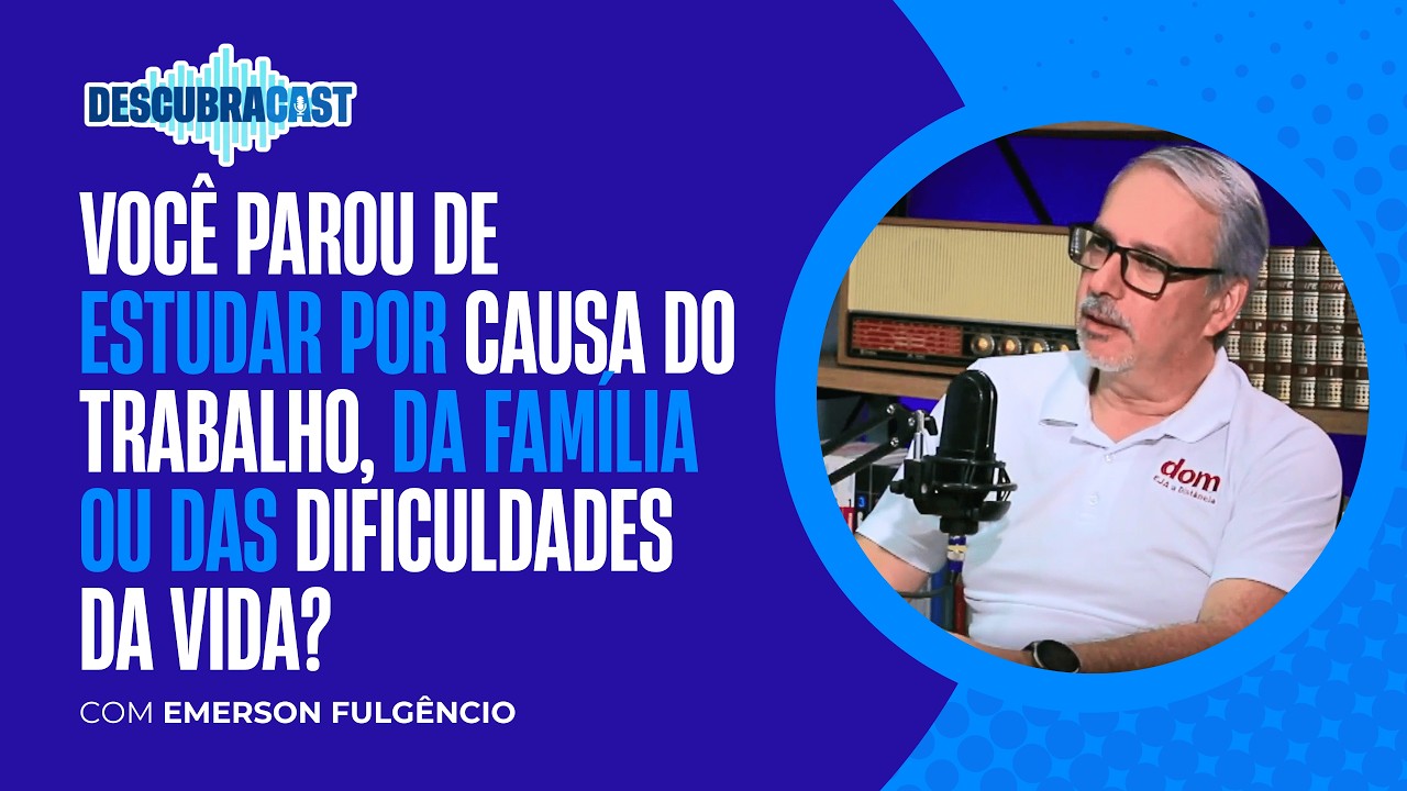 Voltar a estudar pode mudar sua vida | EJA a Distância DOM com Prof. Emerson Fulgêncio Episódio #05