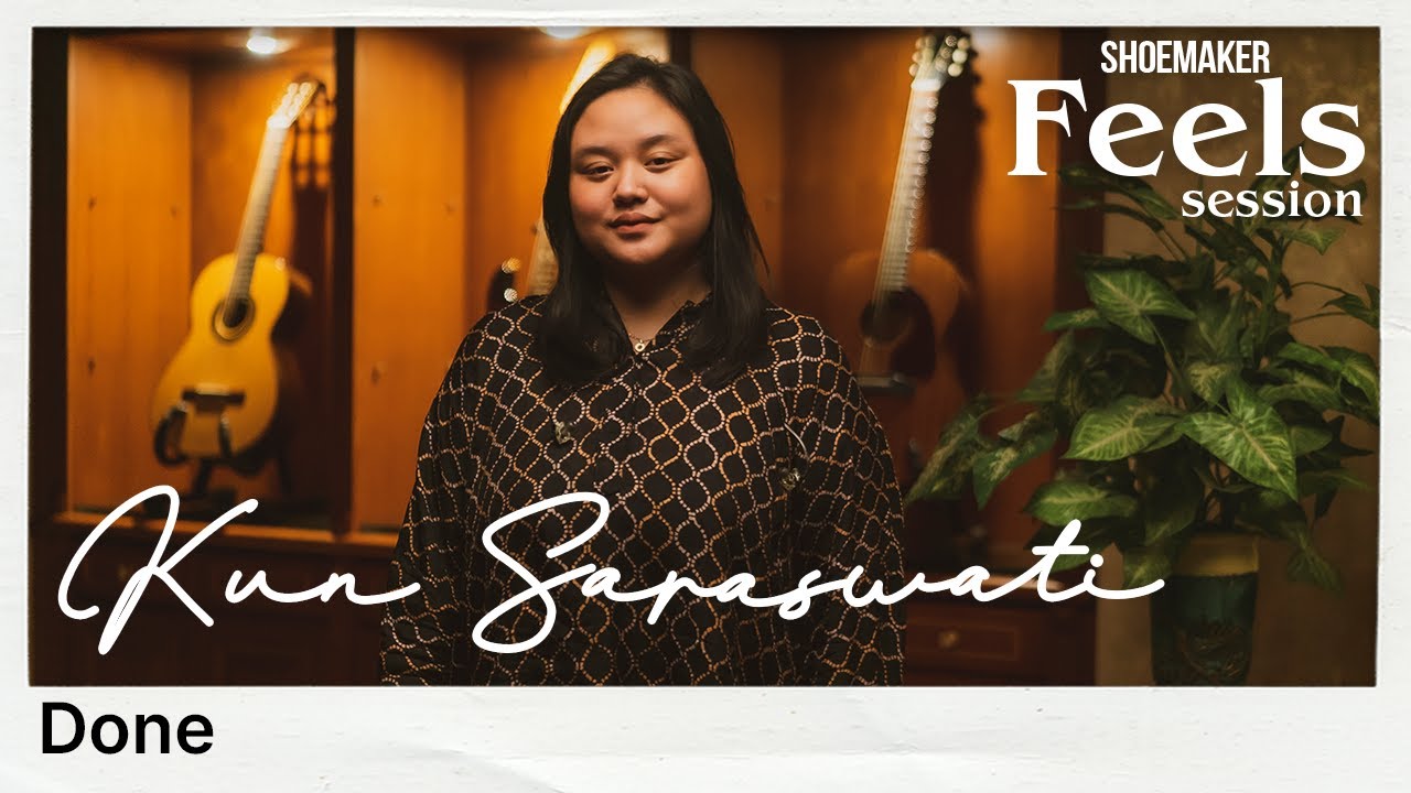 FEELS: KUN SARASWATI - DONE | #30 LIVE SESSION AT SHOEMAKER STUDIOS | @kunsaraswati1135