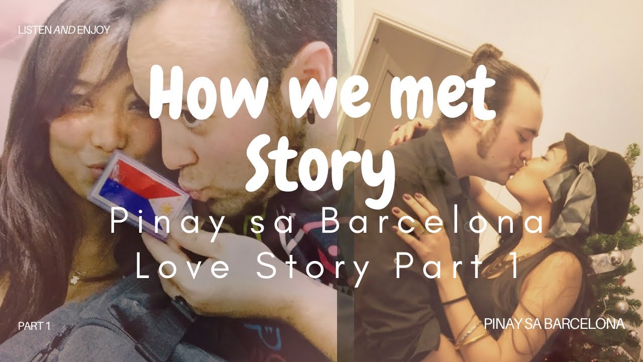 Pinay sa Barcelona Love Story Part 1 How we met story.