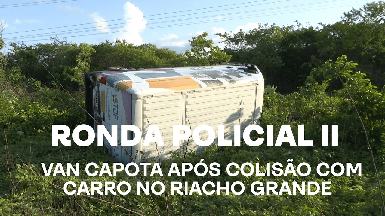 Ronda Policial II - Van capota após colisão com carro no Riacho Grande