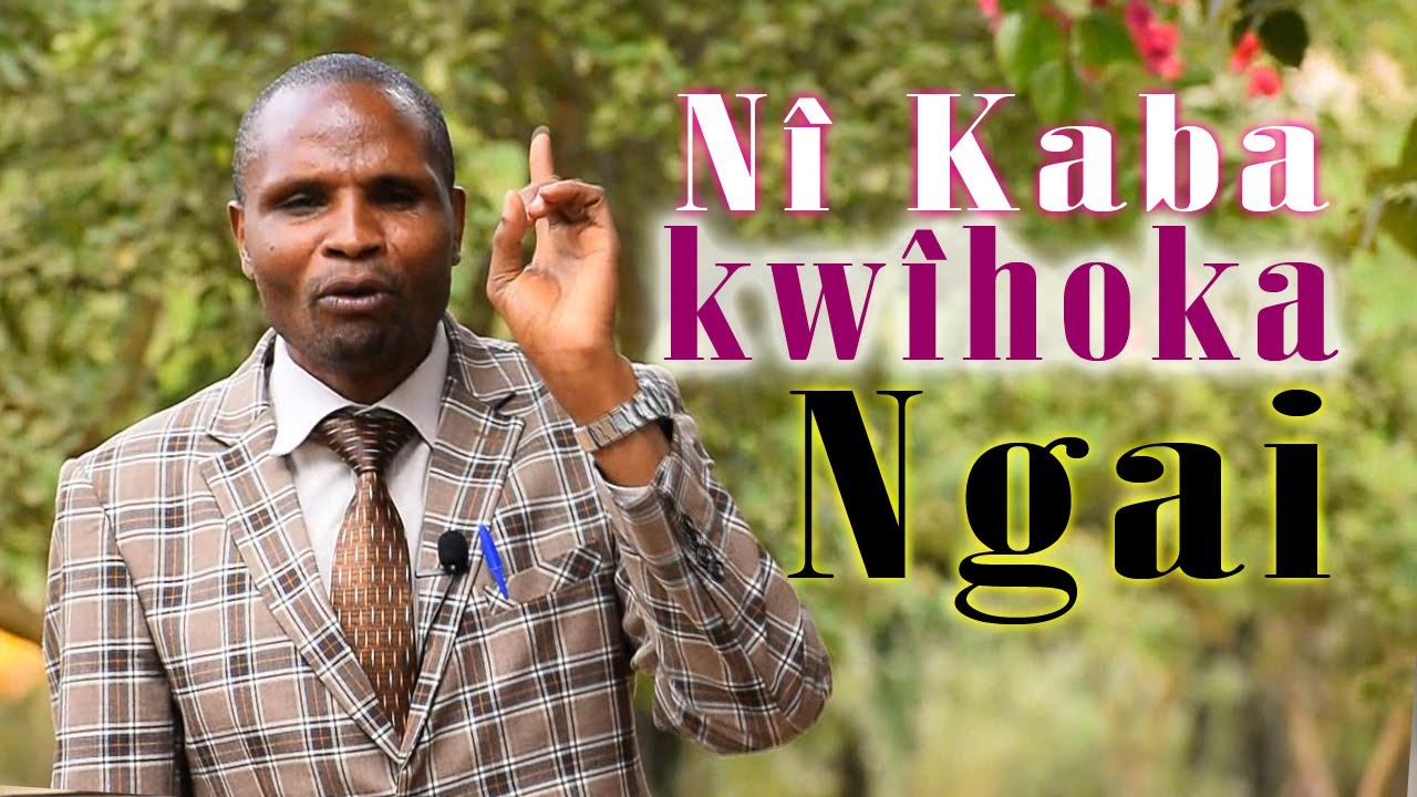 Pastor Samuel Ndiritu | Nî Kaba kwîhoka Ngai | FGCK Bissil