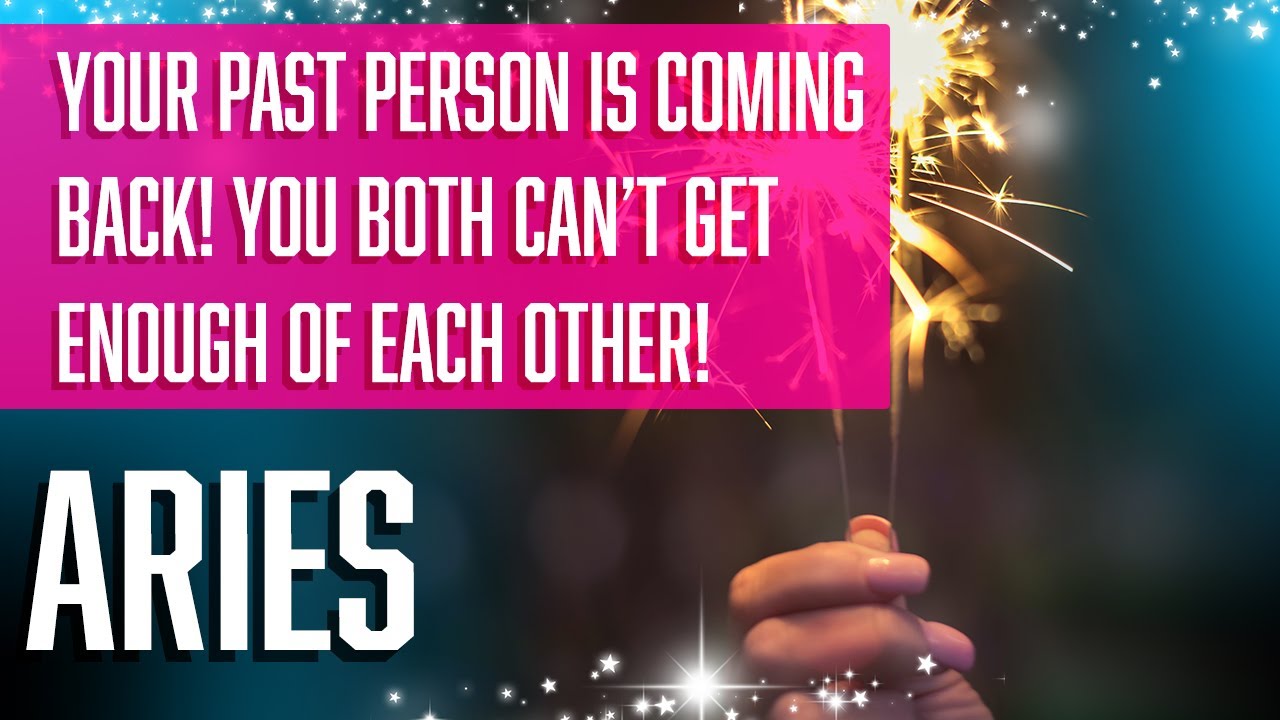Aries ♈ Your past person is COMING BACK! You both can't get enough of each other!