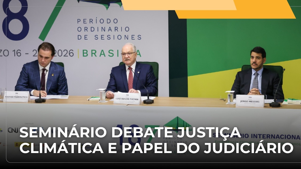 JJ – Seminário debate justiça climática, desigualdade e o papel do Judiciário na crise ambiental