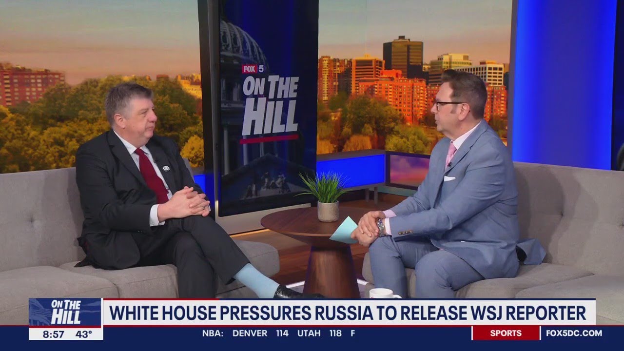 White House pressures Russia to release WSJ reporter | FOX 5's On The Hill