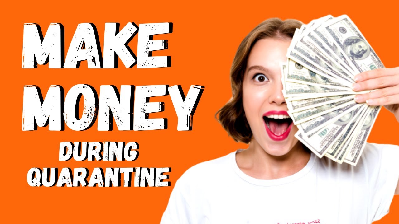 How to EARN MONEY during quarantine [Top 5 best business ideas to make money]