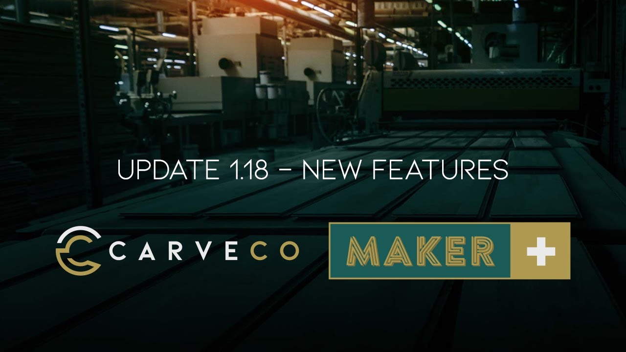 Carveco Maker Plus: 1.18 New Features