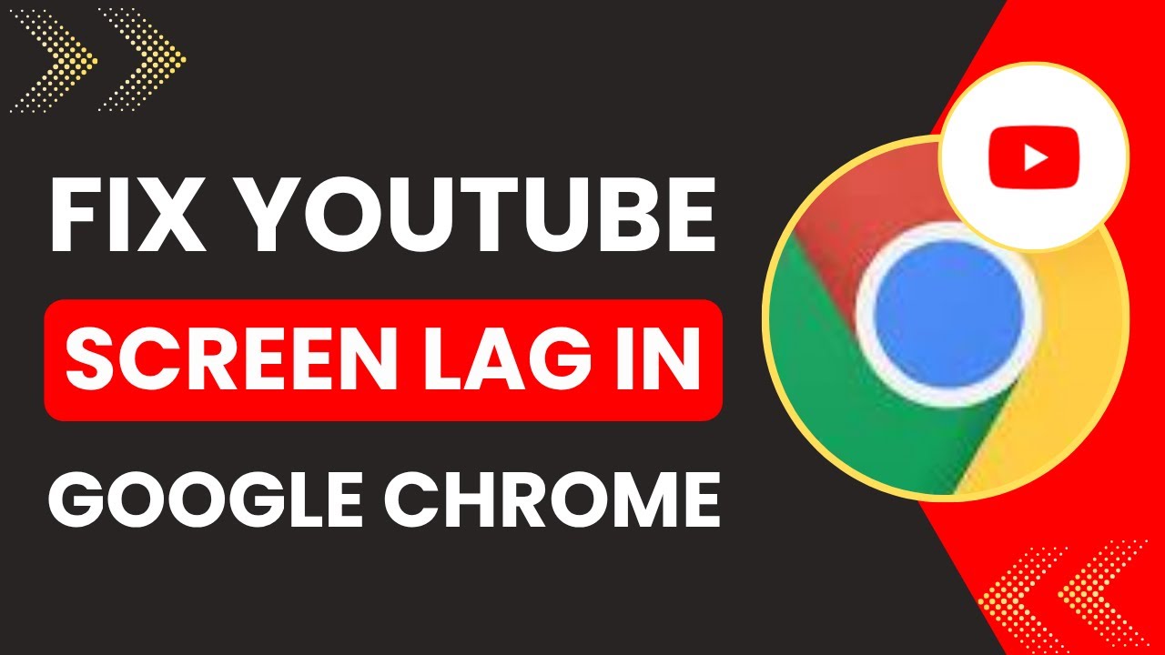 How To Fix Youtube Screen Lag In Google Chrome