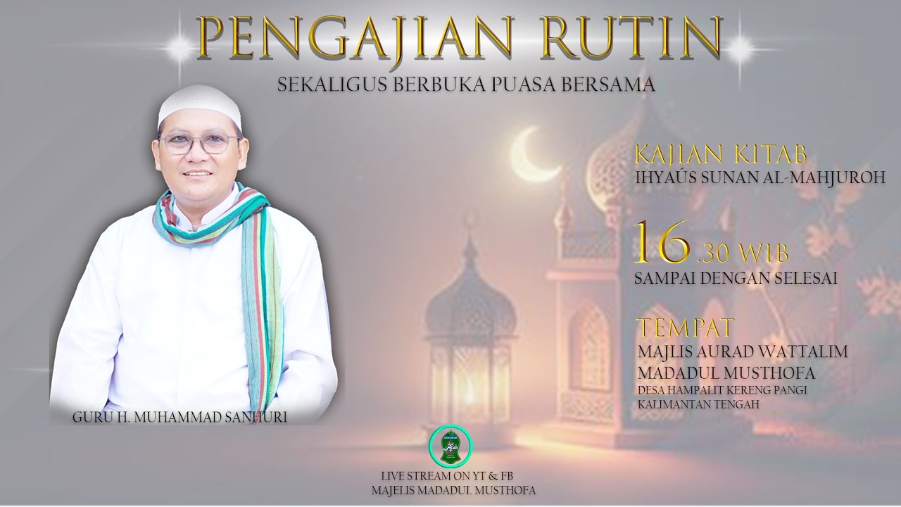 🔴[LIVE] PENGAJIAN RAMADHAN KE 17 | KAJIAN KITAB IHYAUS SUNAN AL-MAHJUROH | MAJELIS MADADUL MUSTHOFA.