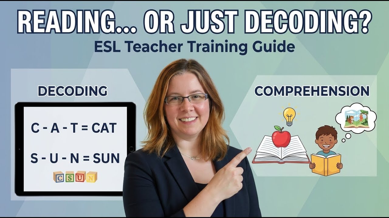 Decoding vs. Reading Comprehension: What ESL Teachers Need to Know