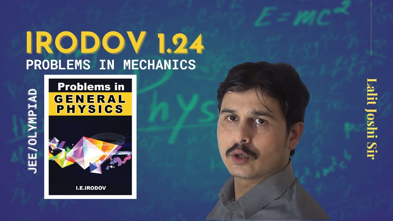I E Irodov problem 1.24 | Solution by Joshi Sir | IIT-JEE