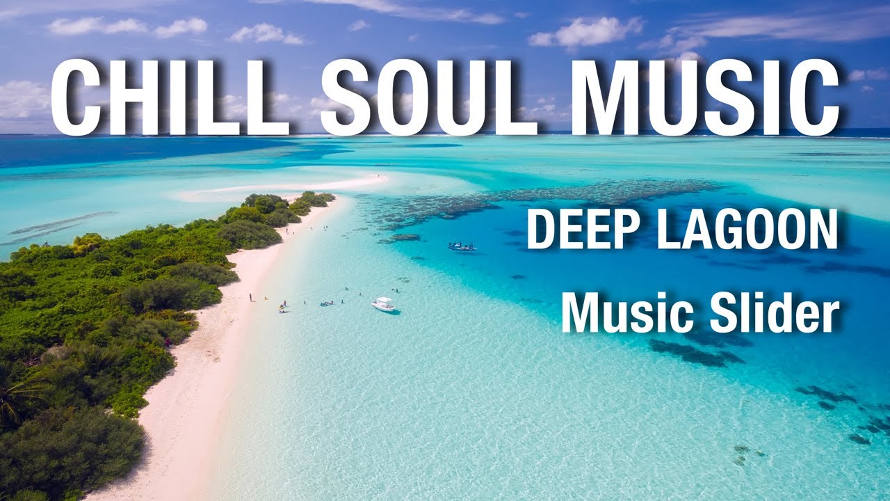 [Relaxing Chill Out Soul Music] DEEP LAGOON