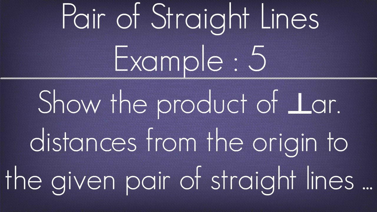 Pair Of Straight Lines Example - 5 l Maths Geometry