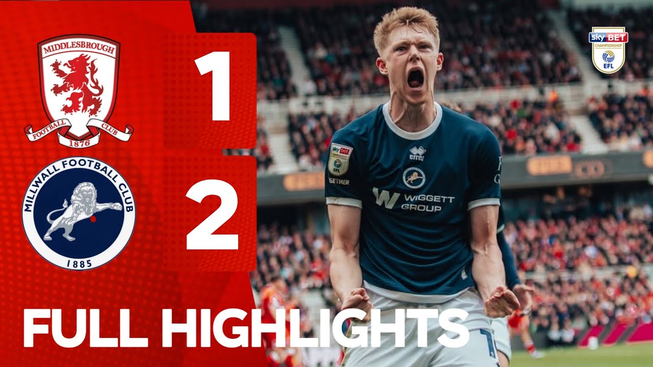 REVENGE & VICTORY !! 1-2 Middlesbrough vs Millwall Highlights EFL Championship 2026 Fry Goal Moments