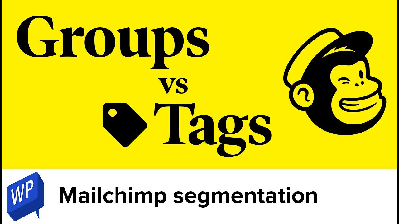 Mailchimp segmentation – Groups vs tags